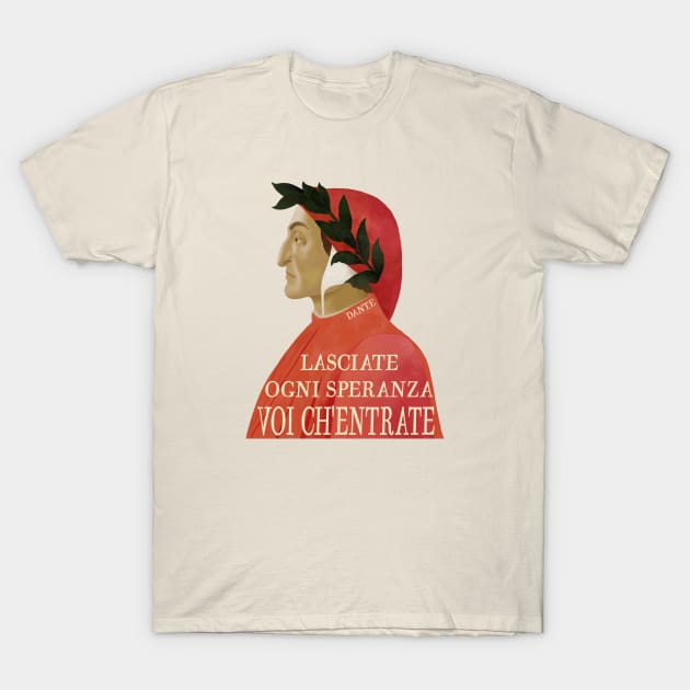 Abandon all hope ye who enter - Dante quote T-Shirt by Obstinate and Literate